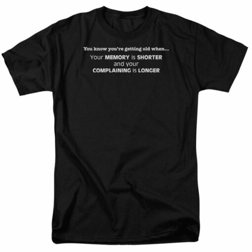 GETTING OLD SHORT MEMORY T-Shirt